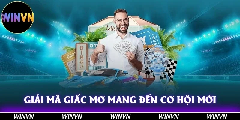 Giải Mã Giấc Mơ Cùng Winvn - Giúp Bạn Hiểu Rõ Hơn Về Vận Mệnh 2 Giải mã giấc mơ mang đến cho bạn những cơ hội mới