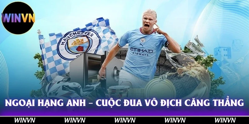 Tìm Hiểu Các Giải Bóng Lớn 2025 Tại Winvn Đỉnh Cao, Hàng Đầu 3 Ngoại hạng Anh – Cuộc đua vô địch căng thẳng đến phút cuối cùng tại các giải bóng đá lớn 2025